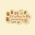 I'd Rather Be Journaling - Beige| Vinyl Sticker