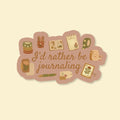 I'd Rather Be Journaling - Pink | Vinyl Sticker